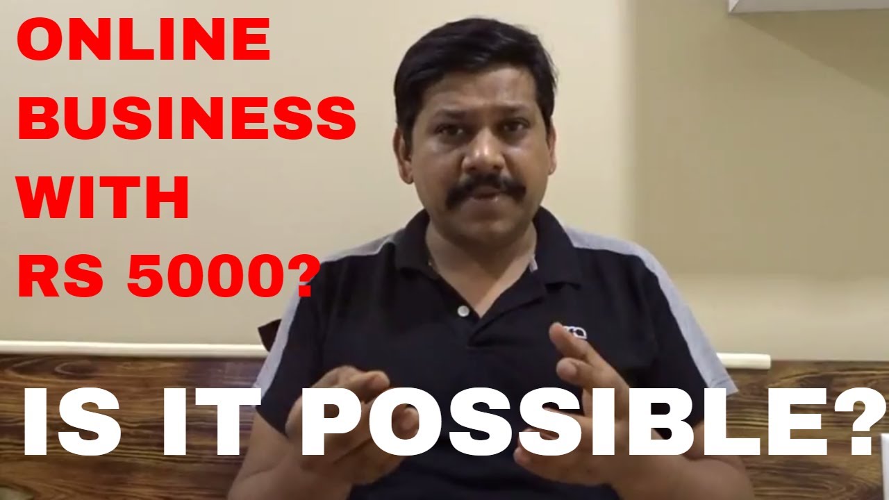 CAN YOU START ONLINE BUSINESS WITH RS 5000