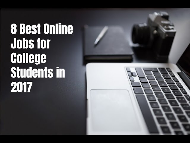 8 Best Online Jobs for College Students in 2017