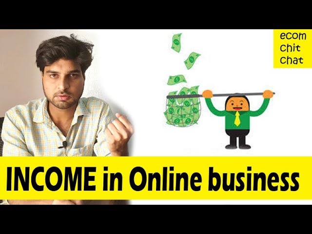 ecom chit chat – INCOME in online Business