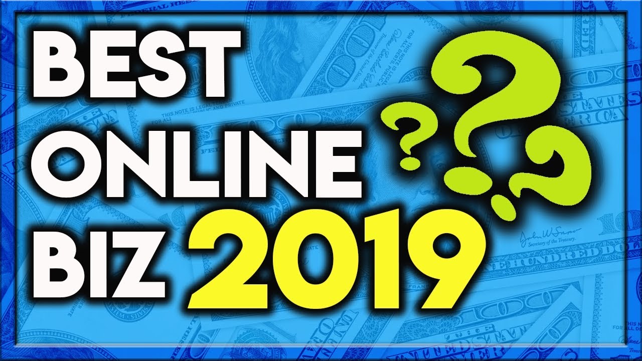 Best Online Business For 2019 (2 Simple Steps)