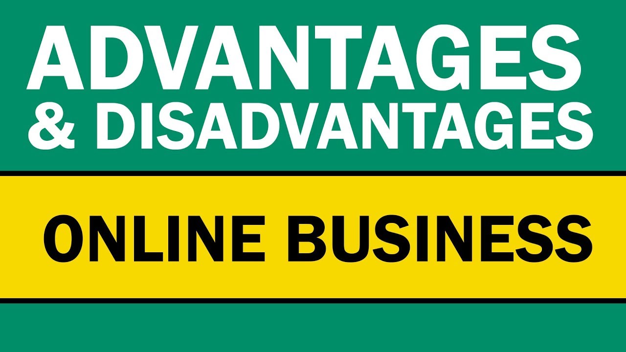 Starting an Online Business in 2019 | Advantages Vs Disadvantages