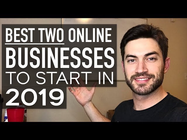 Best Online Business To Start in 2019 | The 2 Best Online Businesses To Start