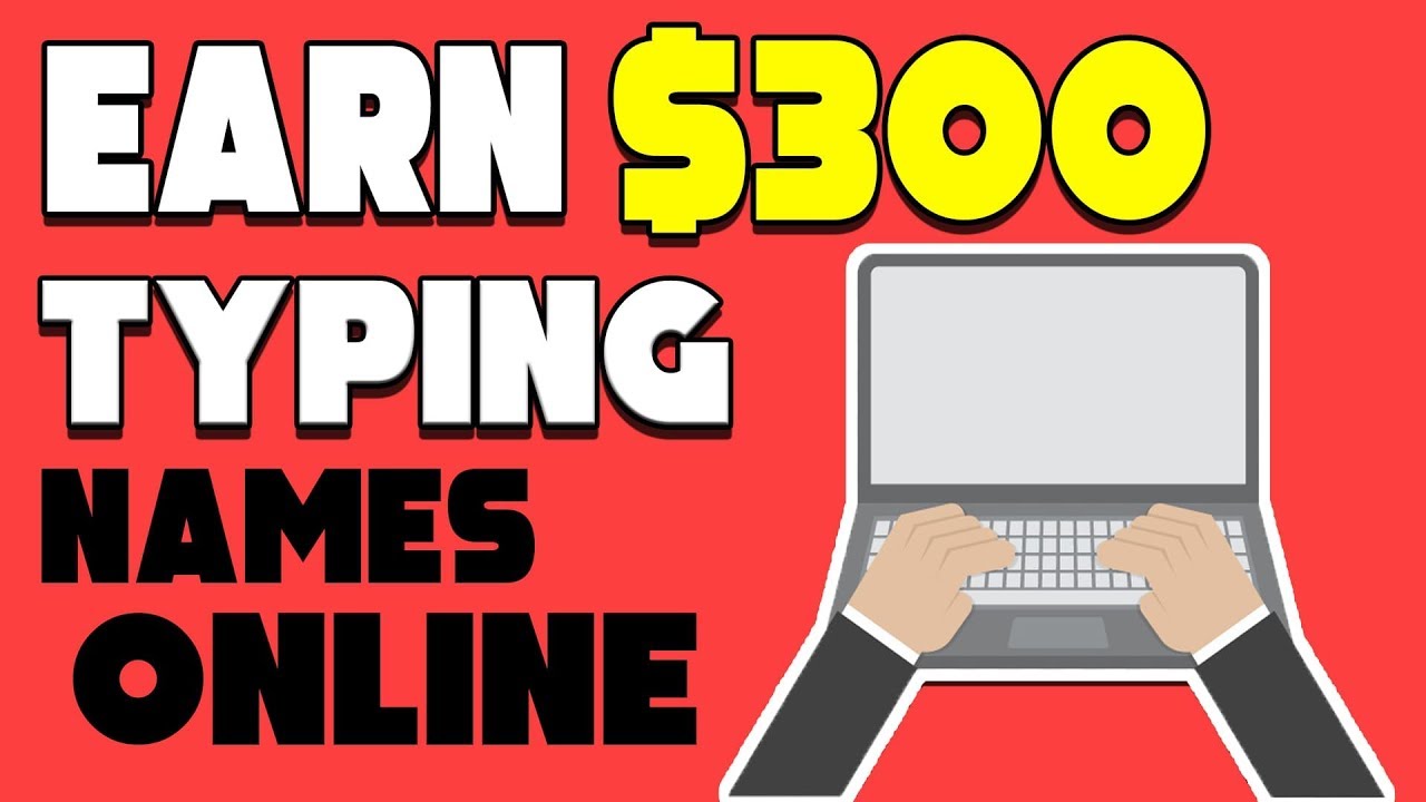 Earn $300 By Typing Names Online ? (EASY METHOD MAKE MONEY ONLINE 2019) ?