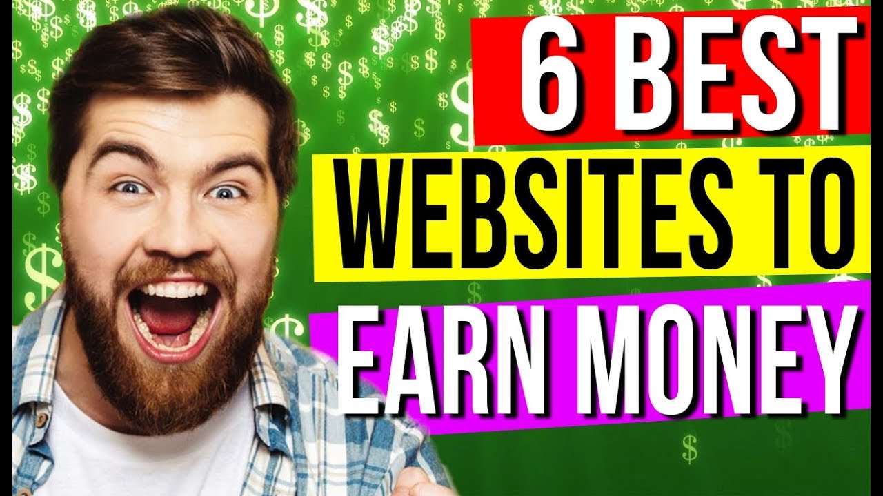 HOW TO MAKE MONEY ONLINE – 6 Websites – How to Earn Money