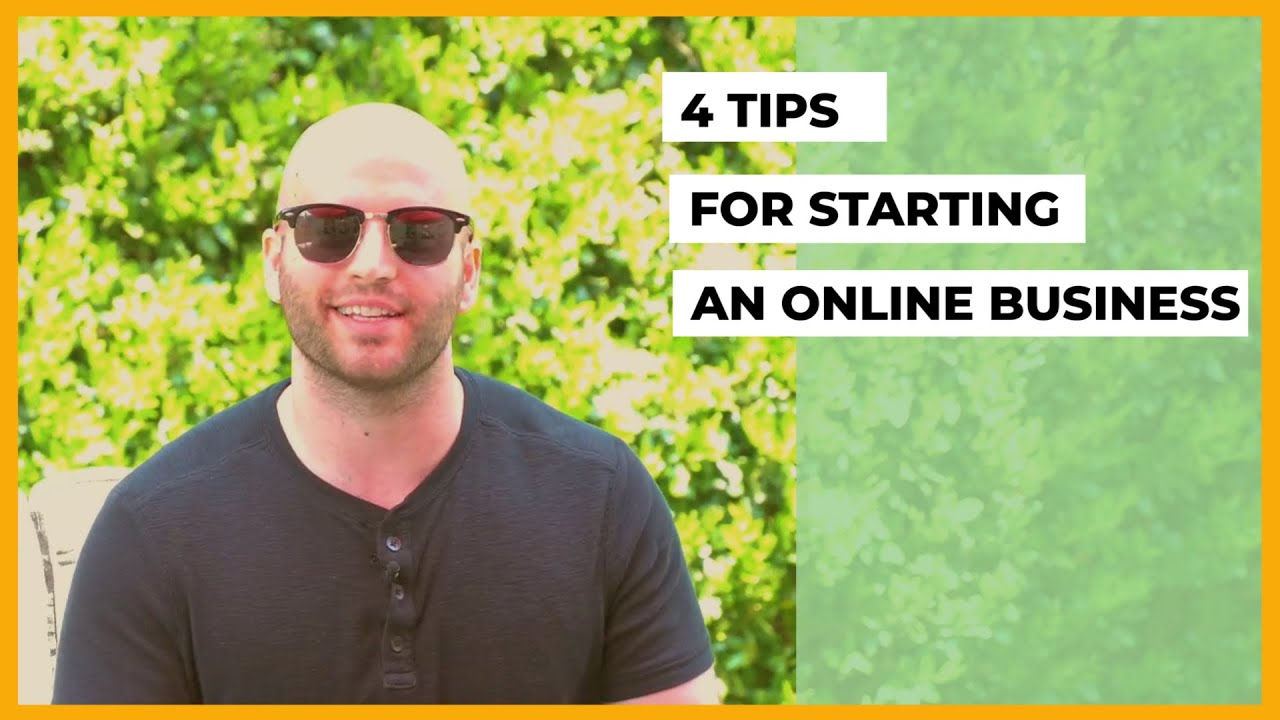 4 Tips for Starting an Online Business –  Advice To Be Successful