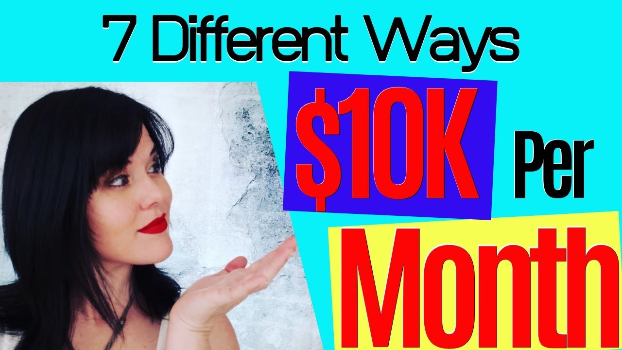 Making Money Online | 7 Ways To Make $10,000 A Month
