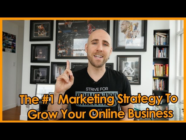 The #1 Marketing Strategy To Grow Your Online Business (UPDATED FOR 2019)