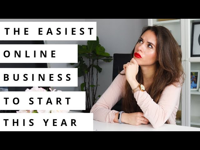 The Easiest Online Business To Start In 2019