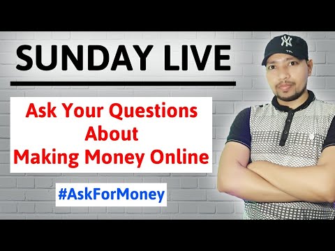 #AskForMoney SUNDAY LIVE : Ask about making money online