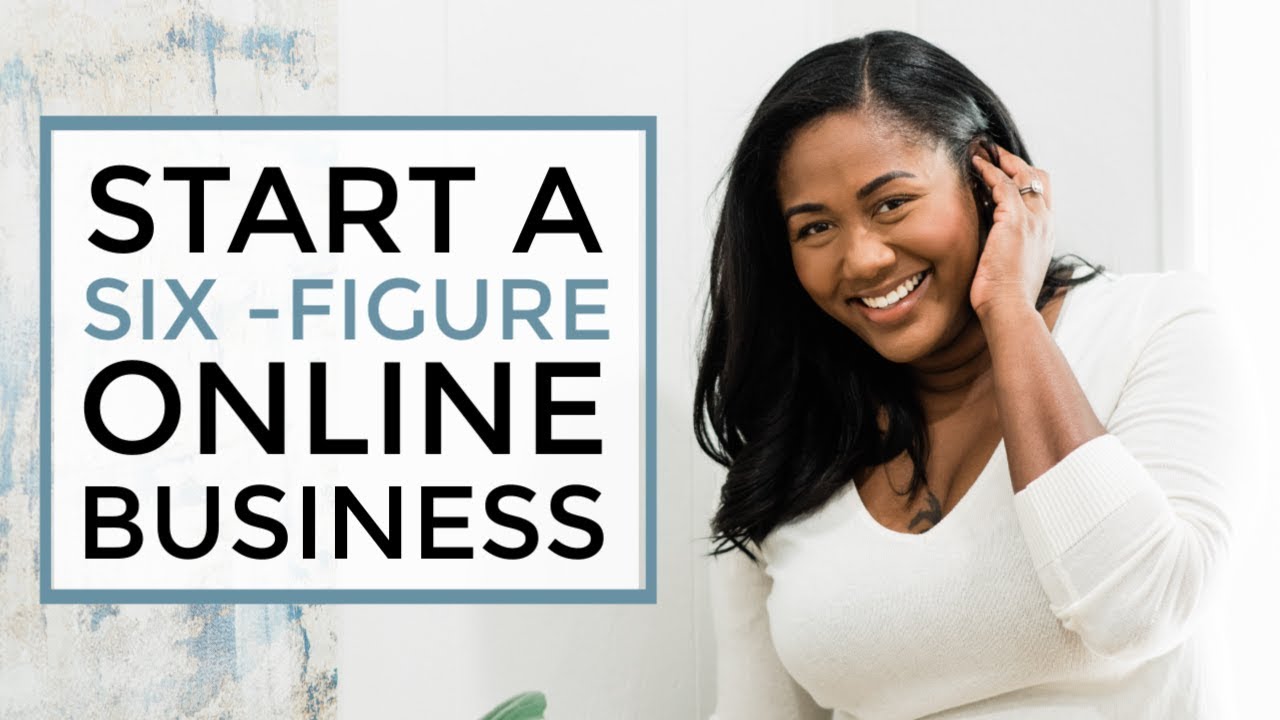 Start An Online Business – 6 Simple Steps to Building a SIX-FIGURE BUSINESS