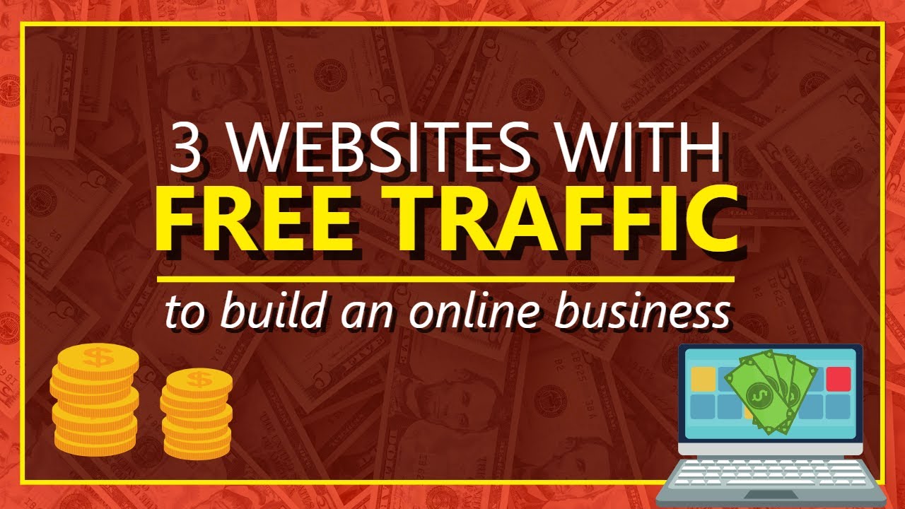 3 Websites With FREE Traffic To Make Money With An Online Business