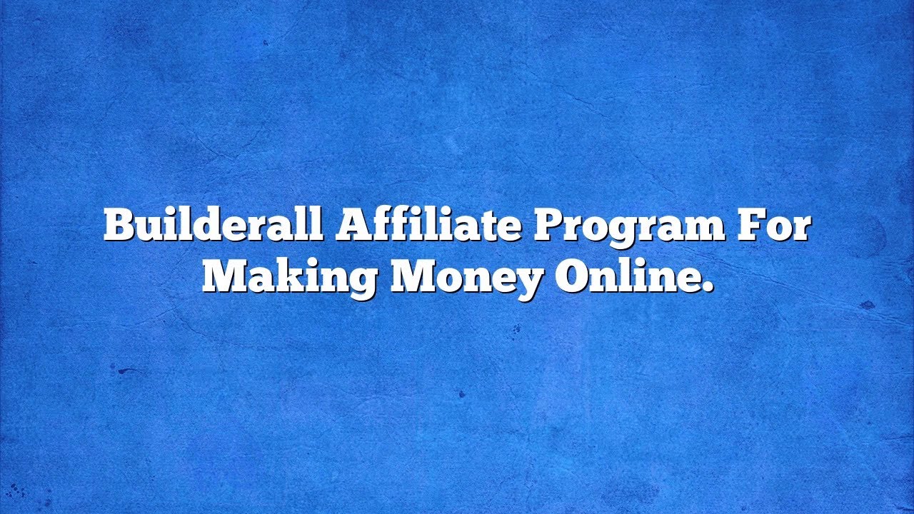 Builderall Affiliate Program for Making Money Online Faster!