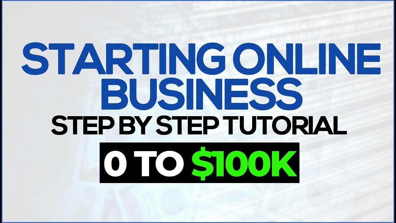 How To Start a Six-Figure Online Business From Scratch in 2019 – COMPLETE Tutorial For Beginners