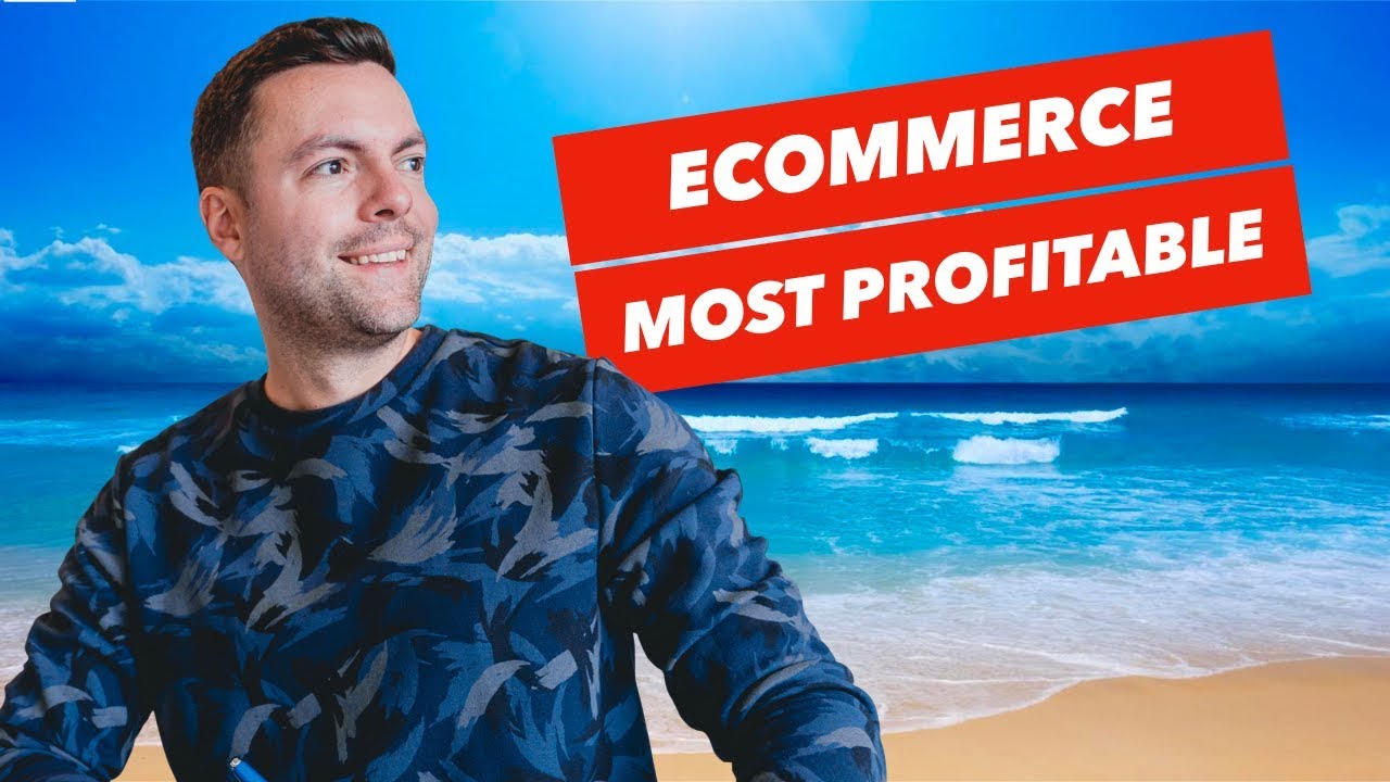 Why Ecommerce Is The Most Profitable Online Business