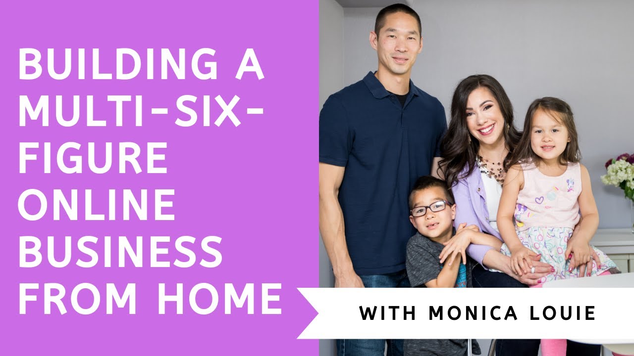 Building a Multi-Six-Figure Online Business from Home – with Monica Louie