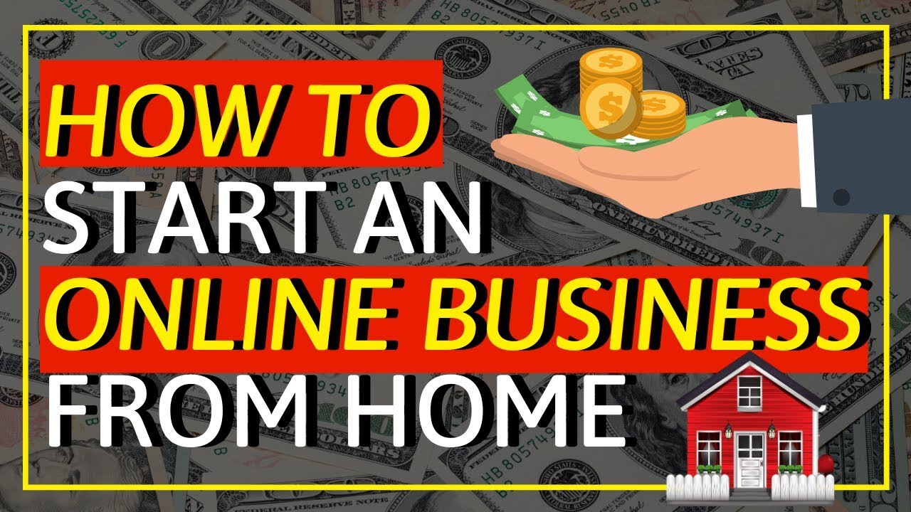 How To Start An Online Business From Home
