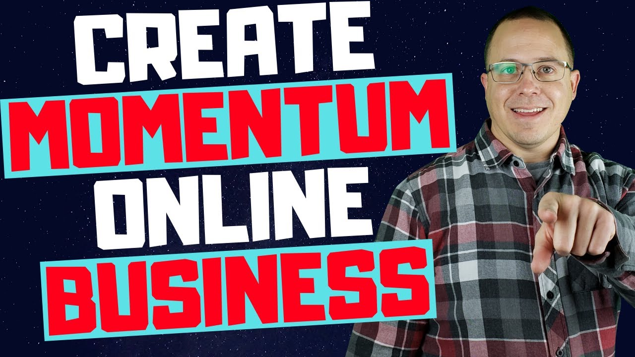 How To Create Momentum For Your Online Business