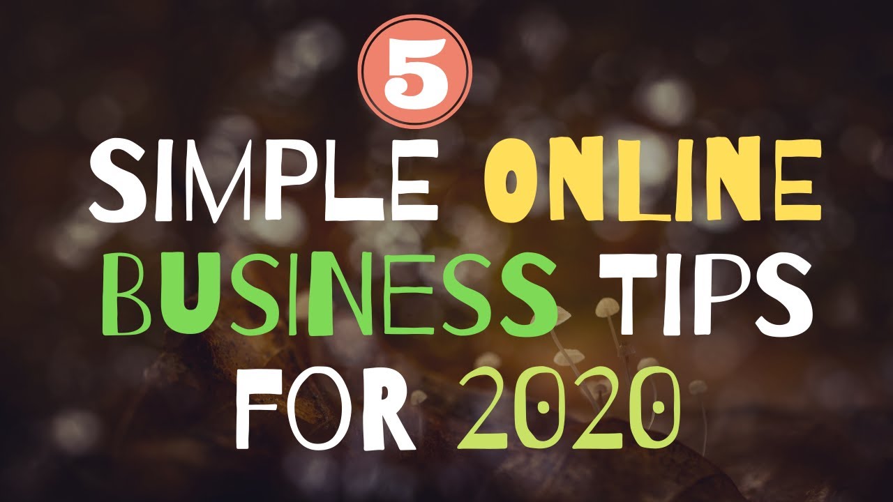 5 Simple Online Business Tips for 2020