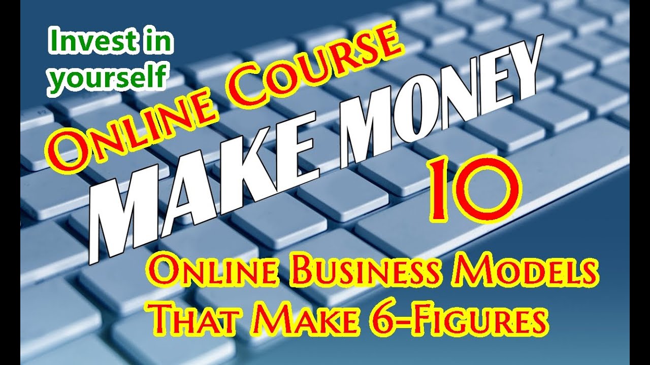 Online Course | 10 Online Business Models That Make 6 Figures