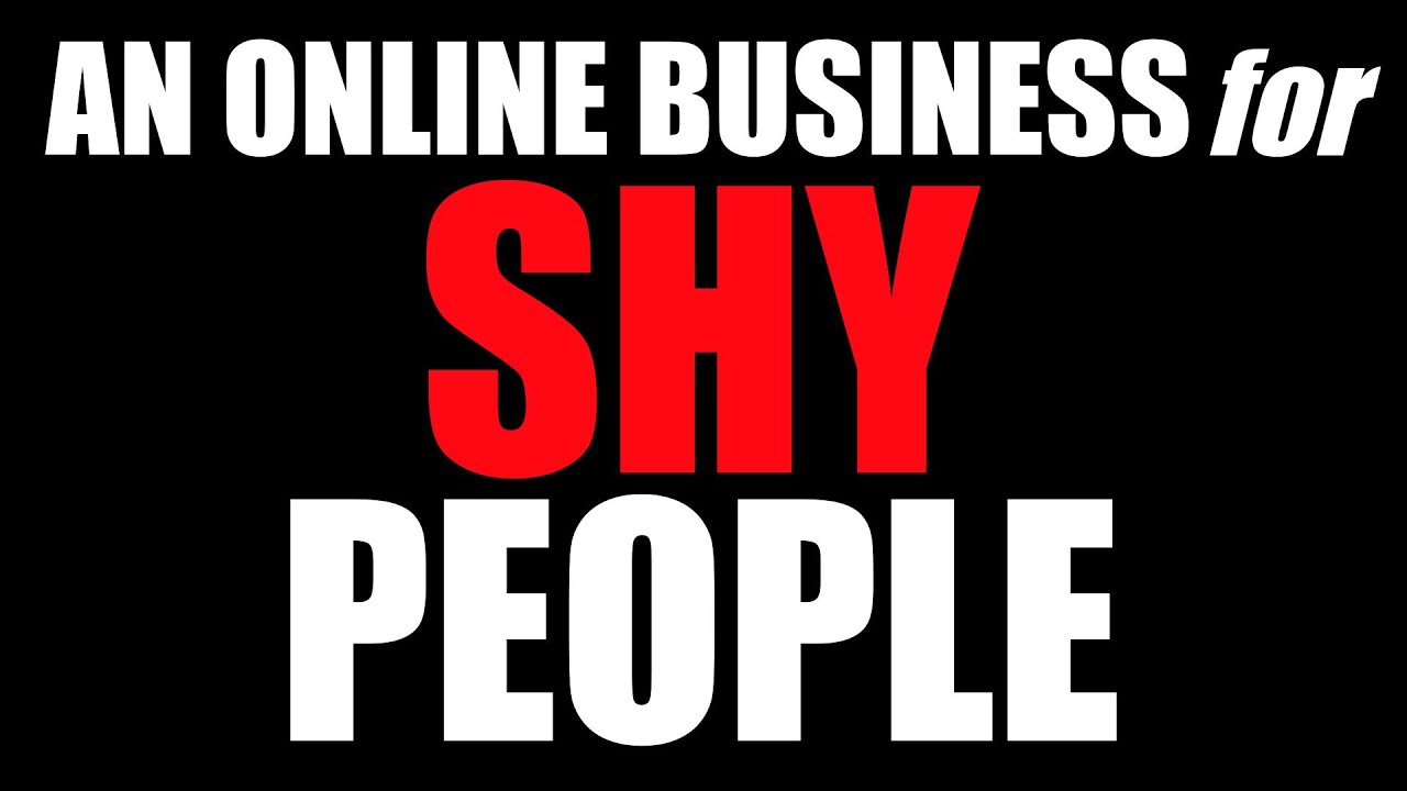 How To Start An Online Business For Shy People