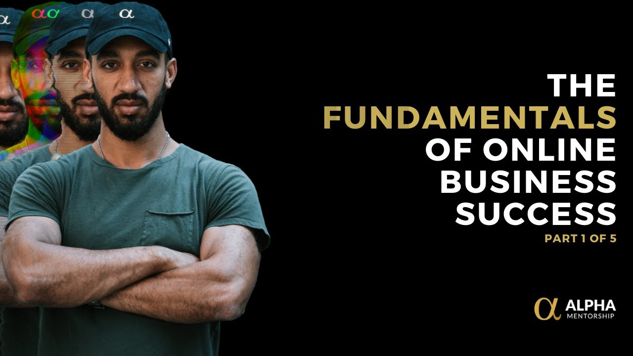 The Fundamentals of Online Business Success | Part 1 of 5 with Daniel DiPiazza