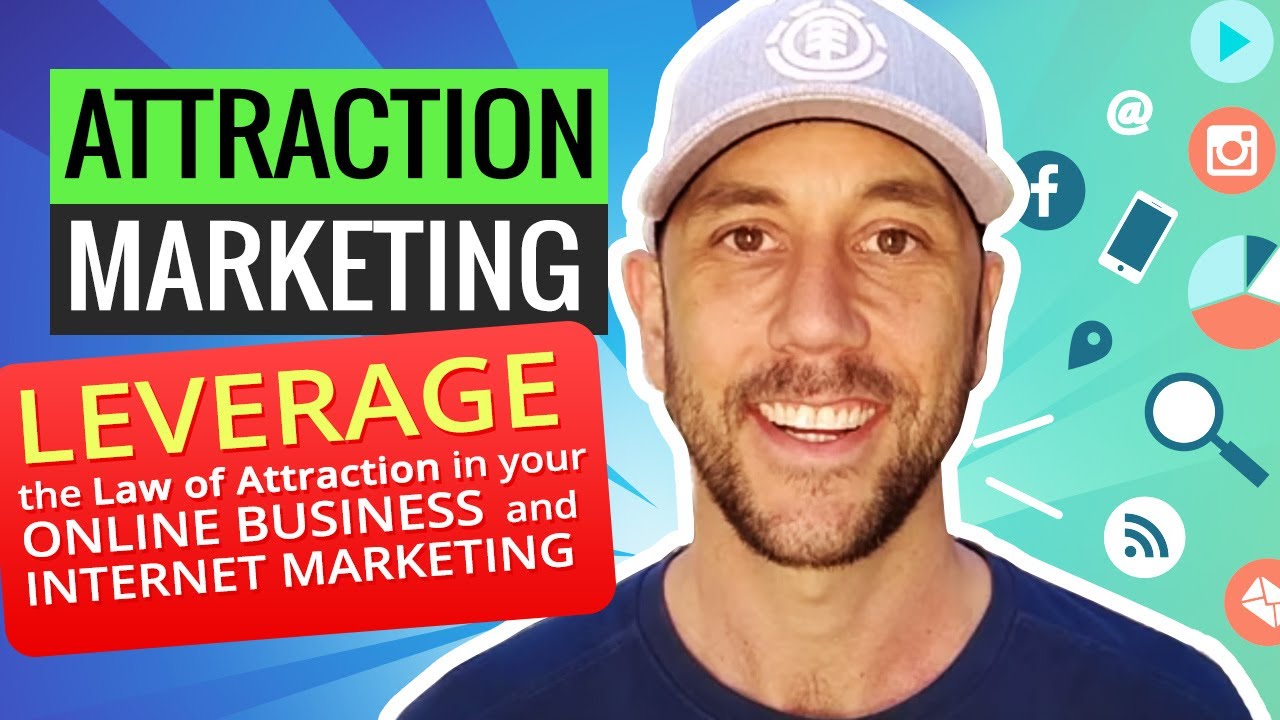 Attraction Marketing – Leverage the Law of Attraction in your online business and internet marketing