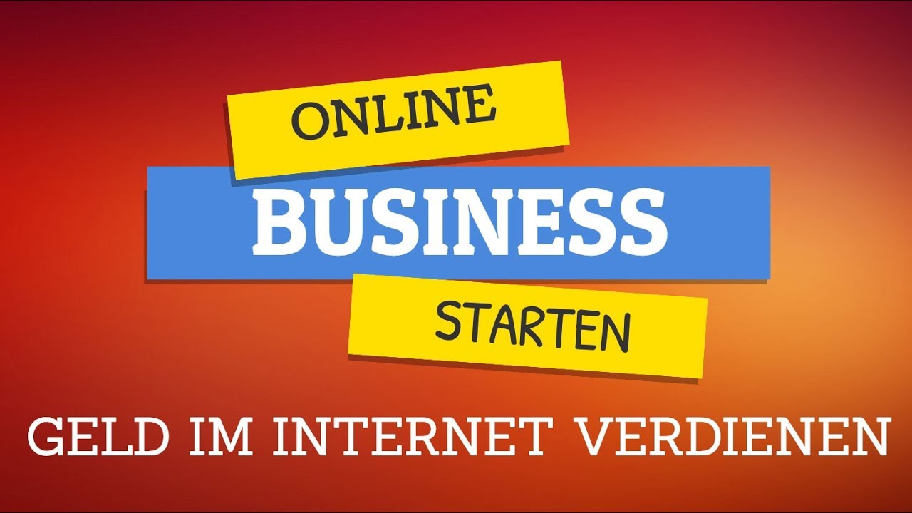 Online Business starten – Geld im Internet verdienen