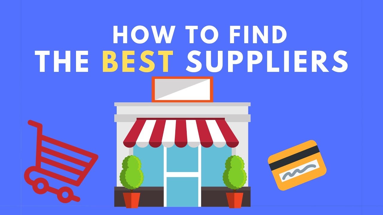 How To Find The Best Suppliers For Your Online Business 2019