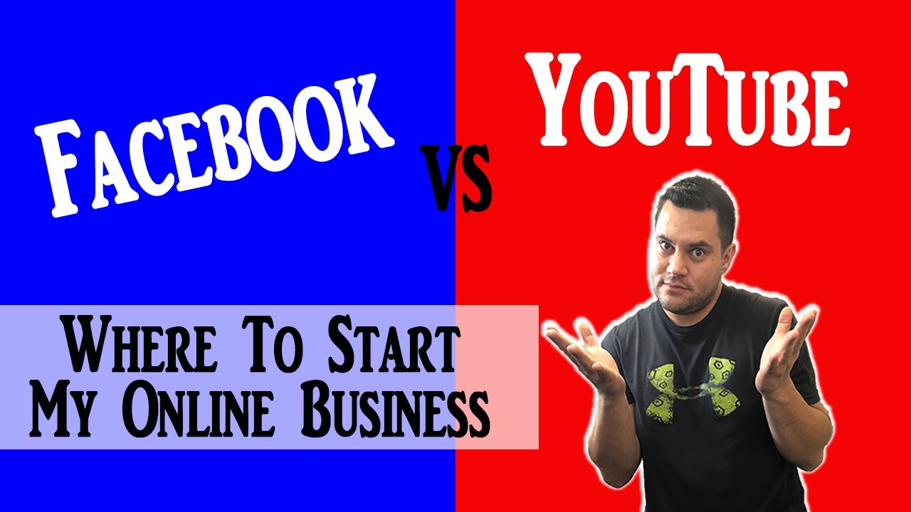 YouTube Vs Facebook: Where To Start Your Online Business | Which Is Better