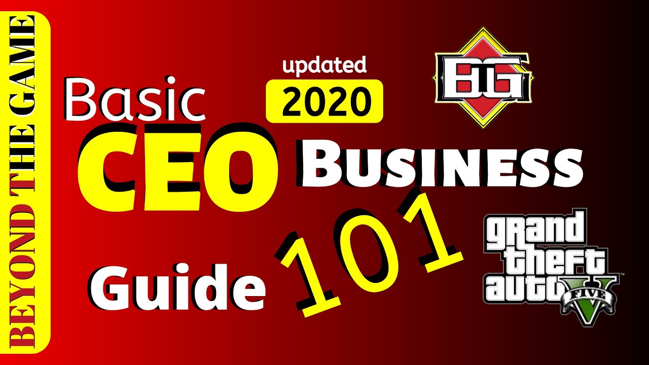 CEO BUSINESS GUIDE : UPDATED 2020 : GTA 5 Online BUSINESS GUIDE :