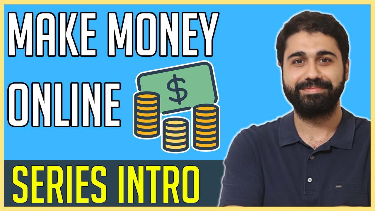 How to Make Money Online | Start your Online Business | Series Introduction