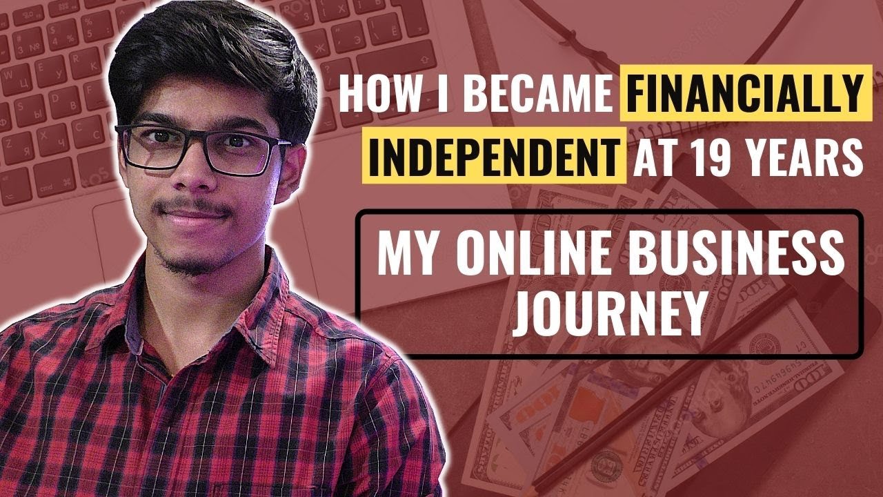 How I Became Financially Independent at 19 | My Online Business Success Story | D Entrepreneur