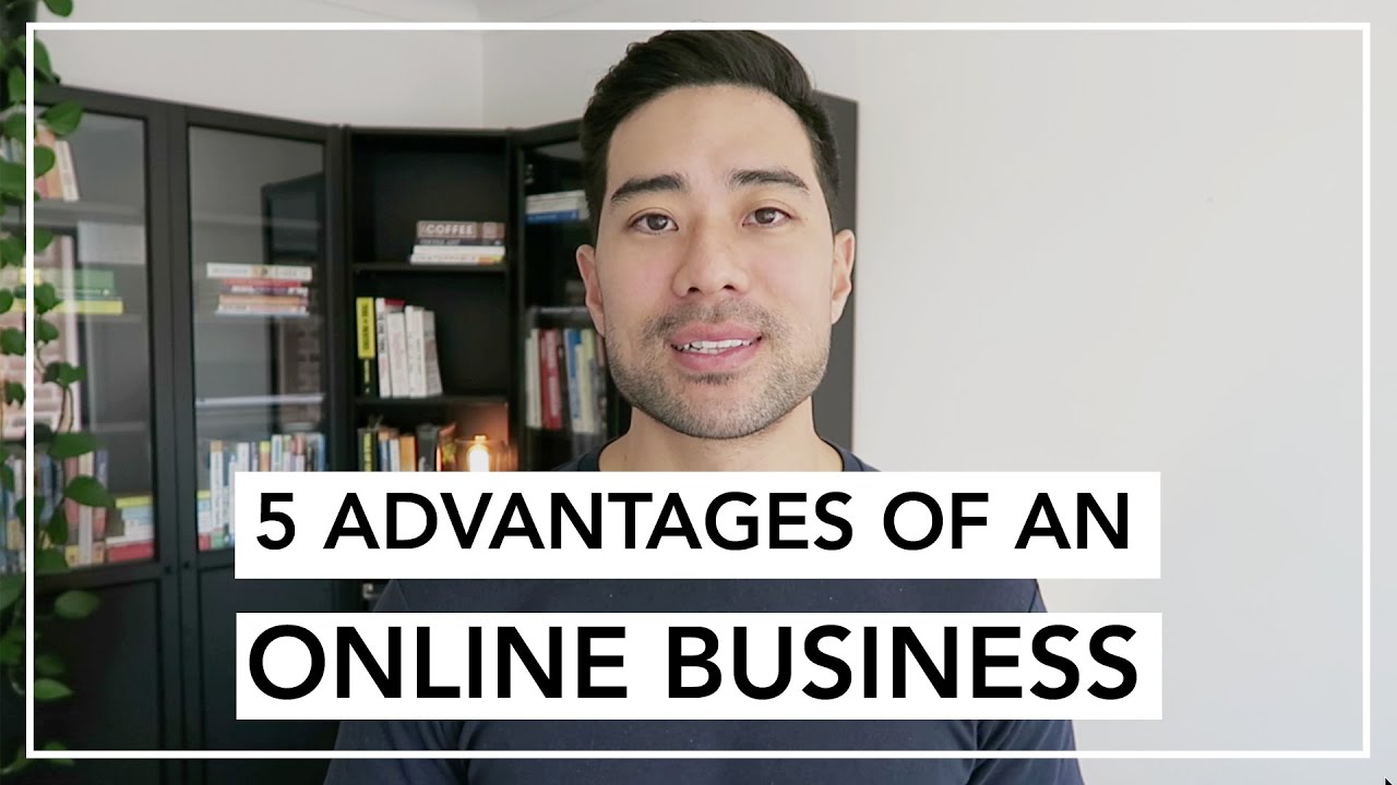 5 Advantages of an Online Business (eBusiness Benefits)