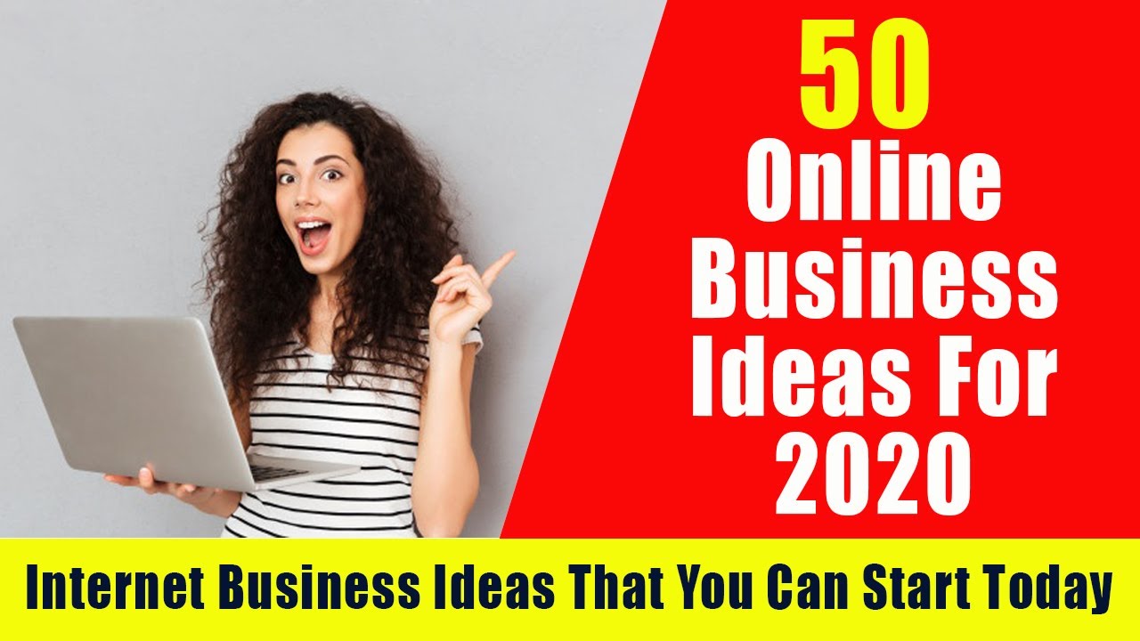 50 online business ideas you can start right now. | Top Best Business ideas in 2020