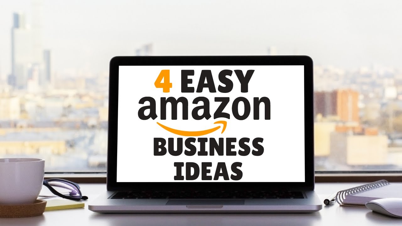 4 Easy Amazon Online Business Ideas