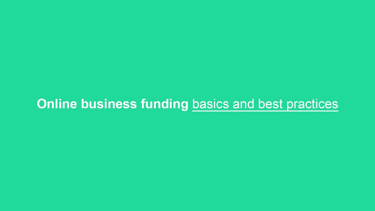 Online business funding basics and best practices