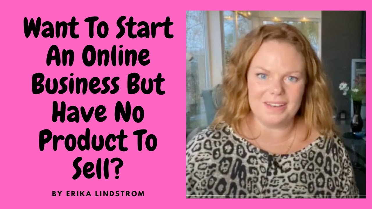 Want To Start An Online Business But Have No Product To Sell?