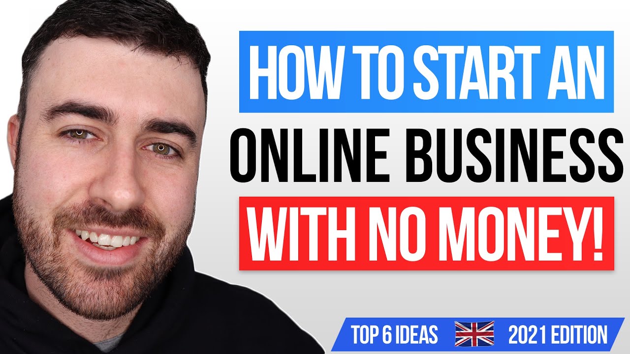 How To Start An Online Business With No Money In 2021 | 6 IDEAS UK 2021