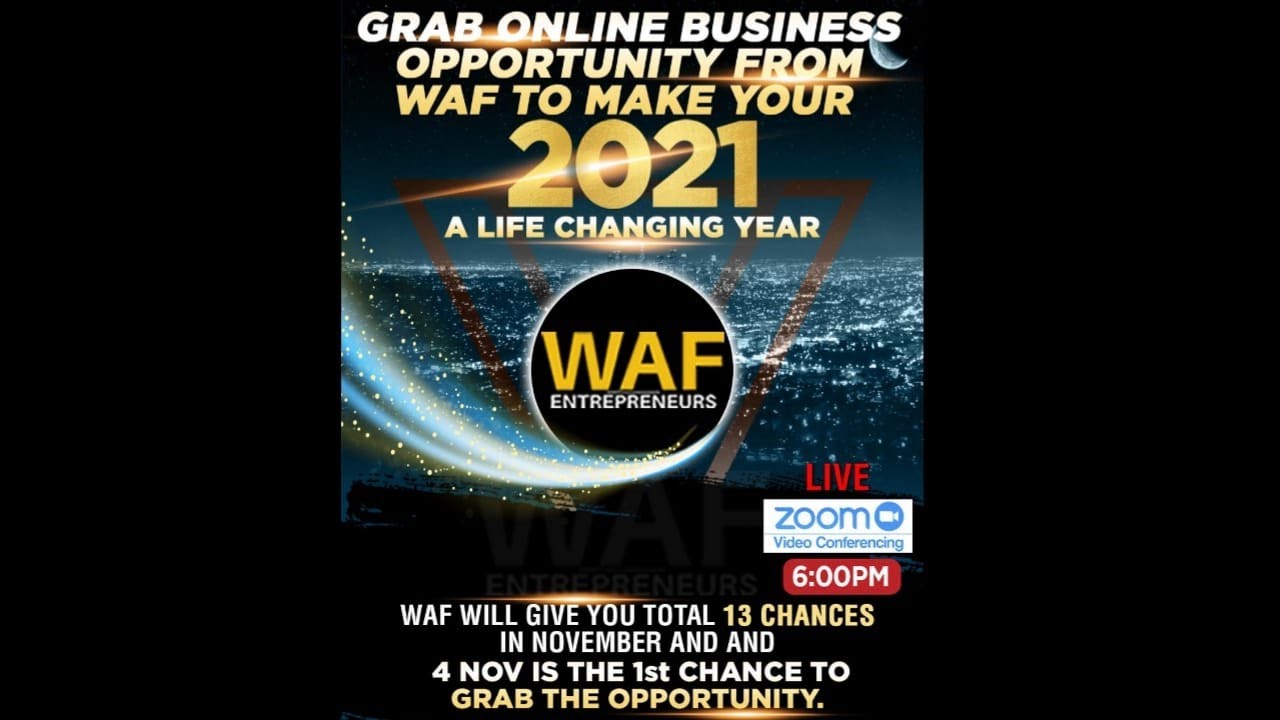 GRAB ONLINE BUSINESS OPPORTUNITY FROM WAF TO MAKE YOUR 2021 A LIFE CHANGING YEAR