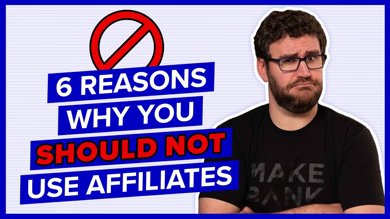 Using Affiliate Marketing to Grow Your Online Business? 6 Reasons Why NOT To Use Affiliates (2021)