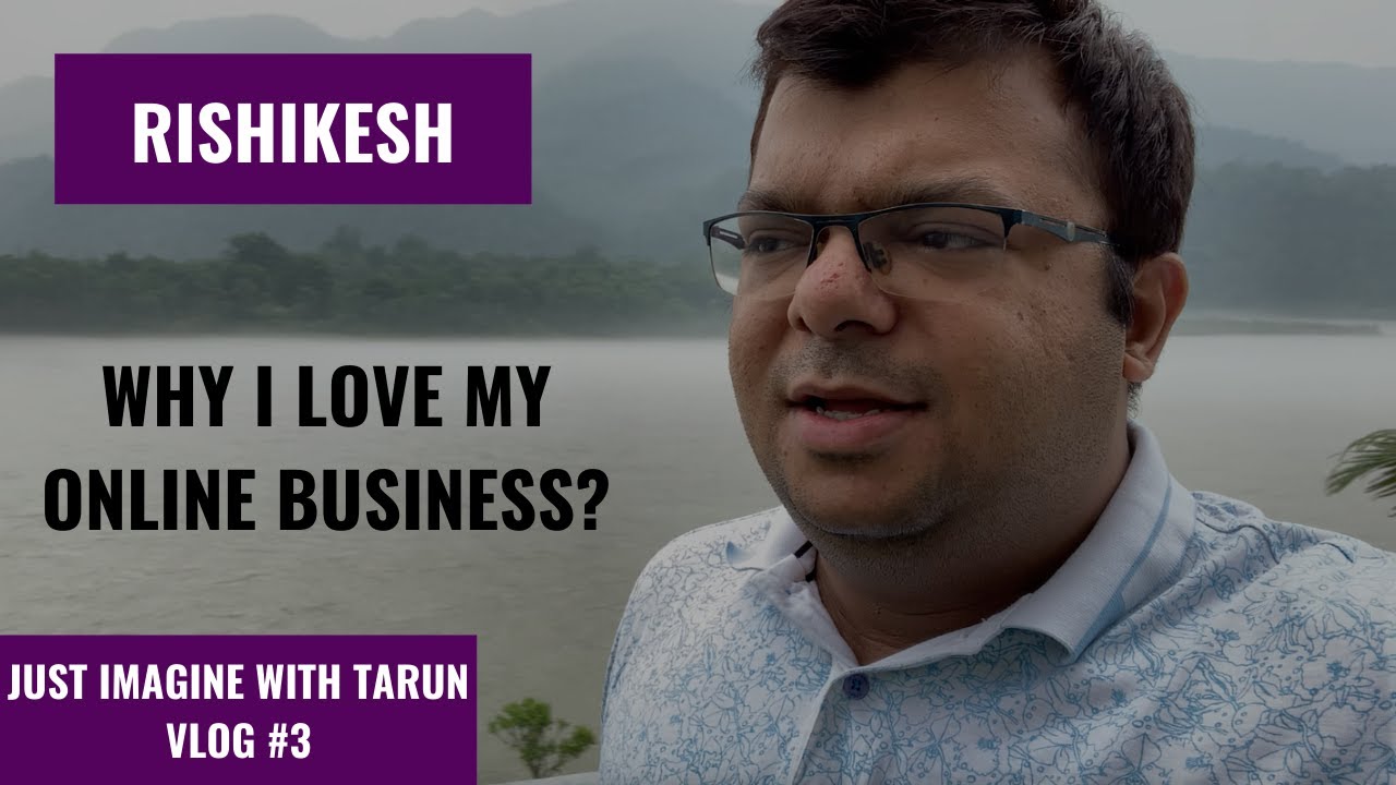 Vlog – Rishikesh | Why i love my online business? Part 1