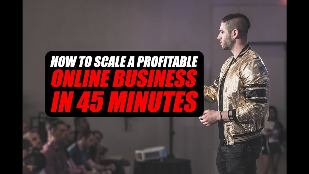 How To Scale A Profitable Online Business In 45 Minutes