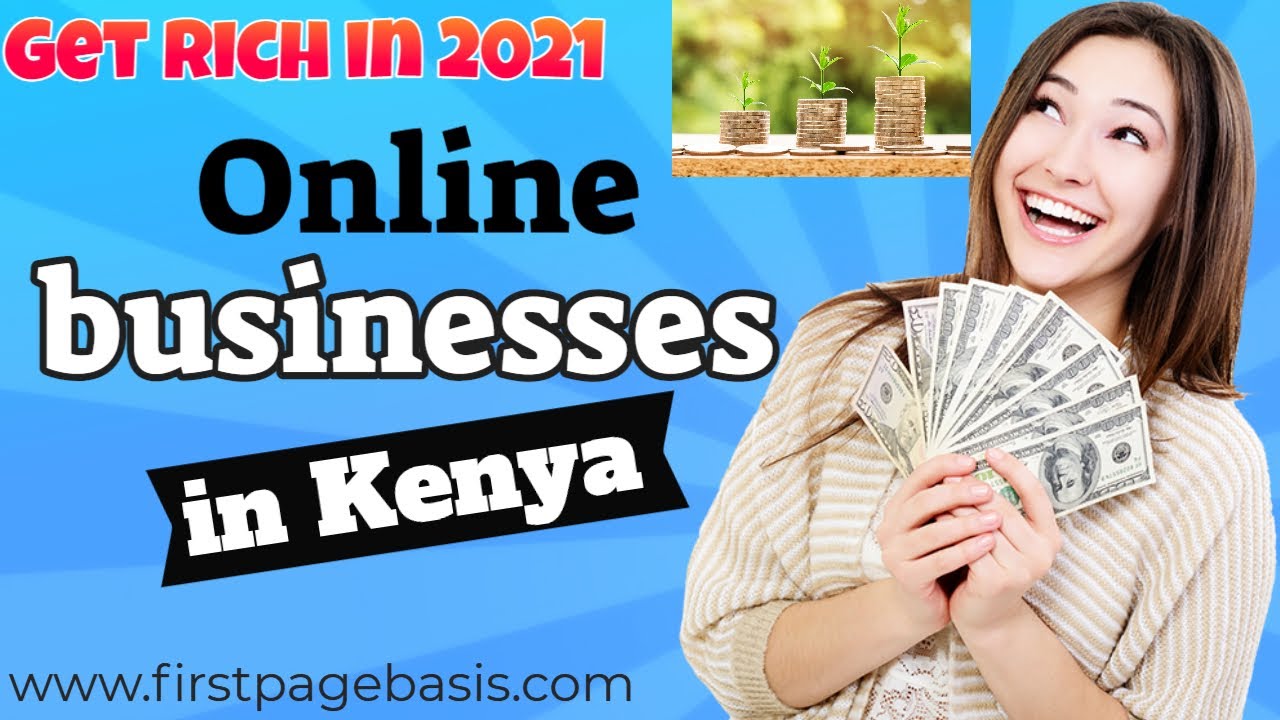 Online businesses in Kenya – 20+ best profitable online business ideas Kenya 2021