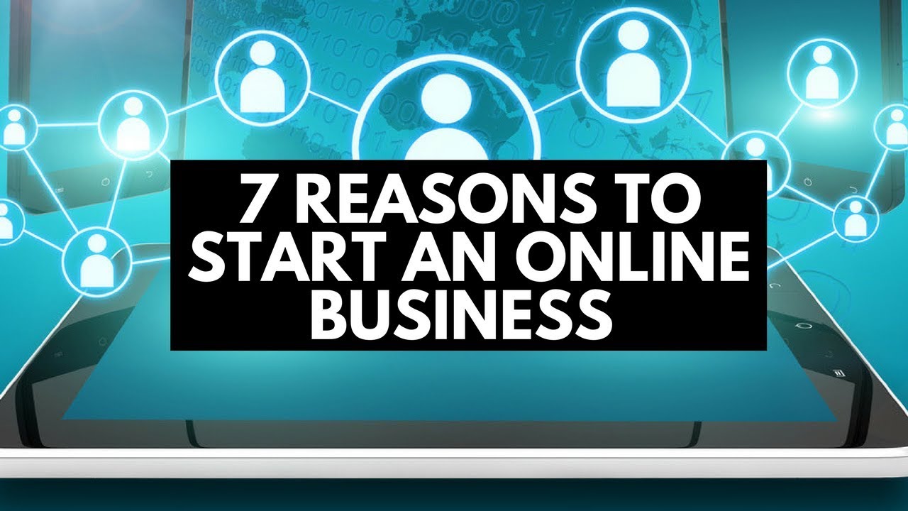 7 Reasons to Start an Online Business