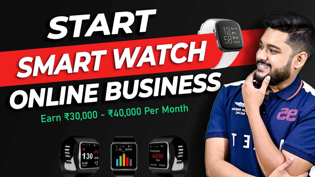 ?Start Smart watch Online Business | Earn ₹30,000 – ₹40,000 per Month | Social Seller Academy