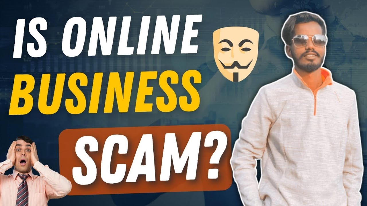 Kya Online business scam hai ?