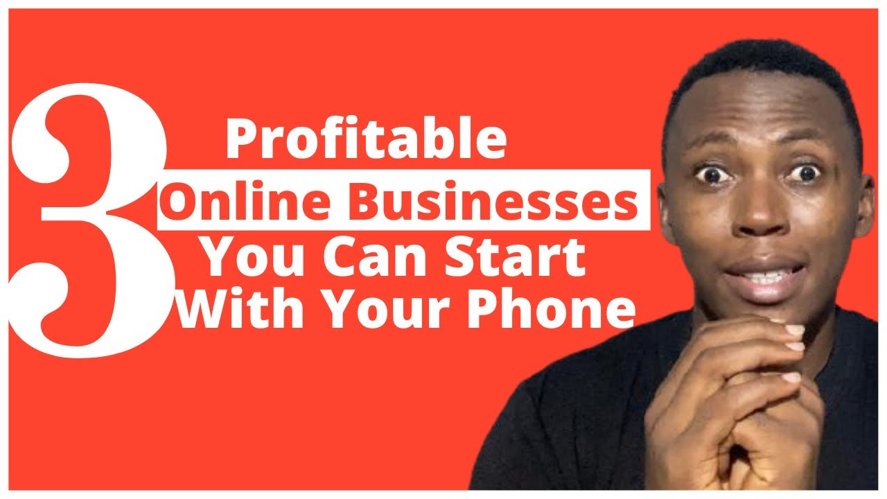3 Profitable Online Businessess You Can Start With Your Phone | Online Business Ideas In Africa