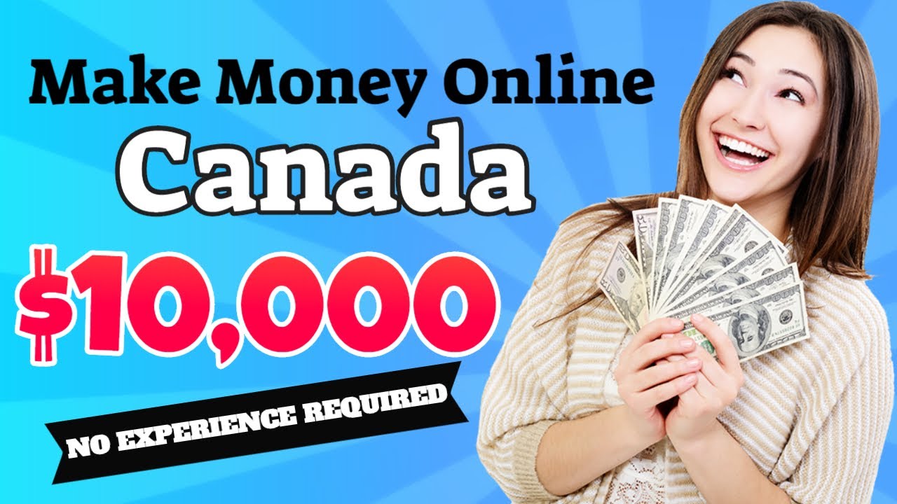 How To Make Money Online in Canada –  Online Business  Ideas Canada