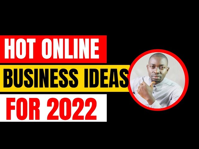 5 Profitable Online Business Ideas For 2022