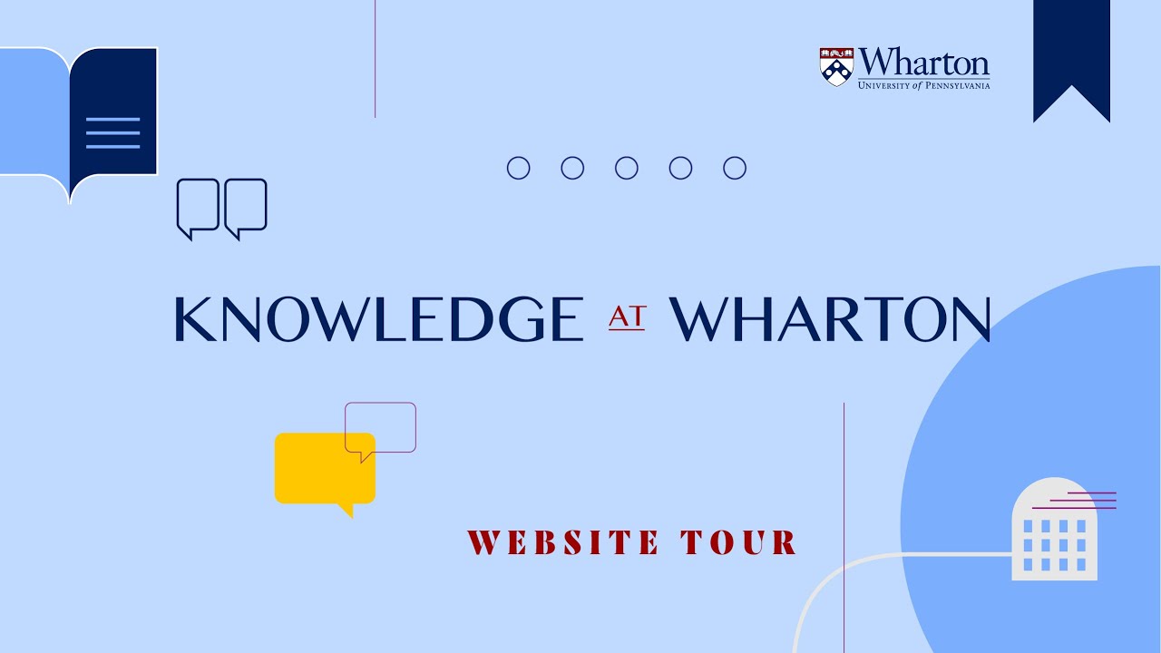 Tour the New Knowledge at Wharton – The Wharton School’s Online Business Journal